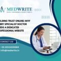 Building Trust Online: Why Every Specialist Doctor Needs a Dedicated Professional Website
