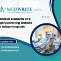 7 Crucial Elements of a High-Converting Website for Indian Hospitals