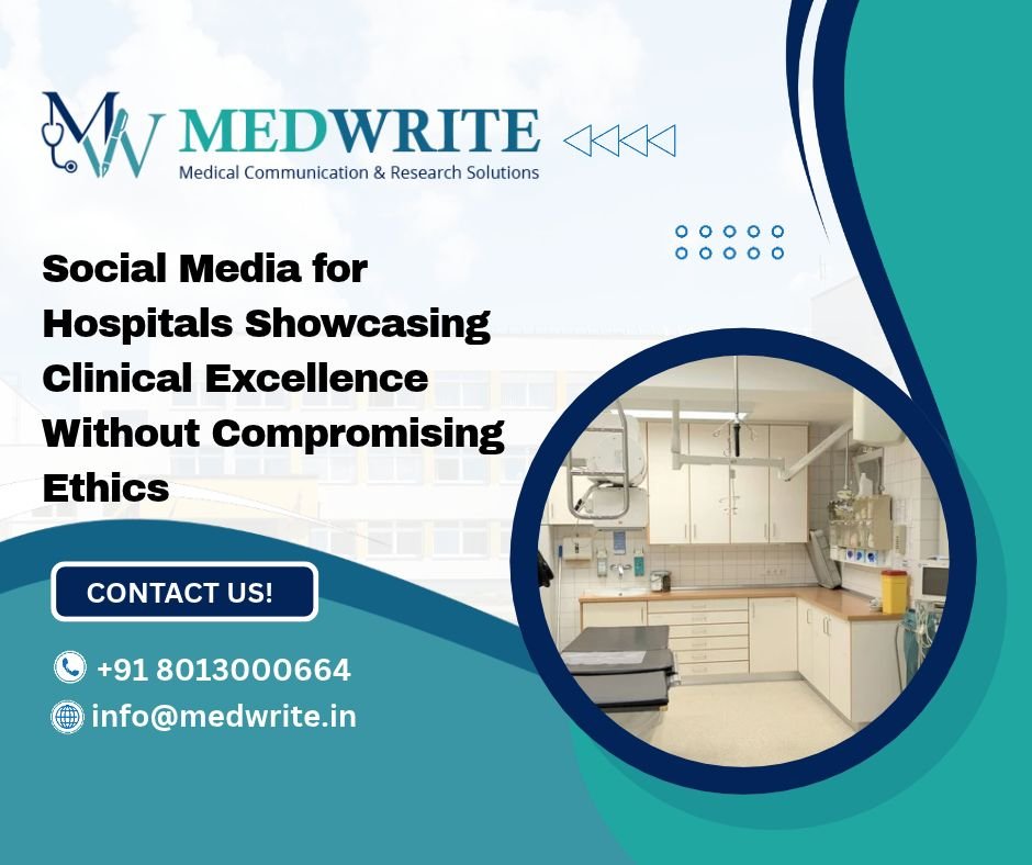 Social Media for Hospitals Showcasing Clinical Excellence Without Compromising Ethics